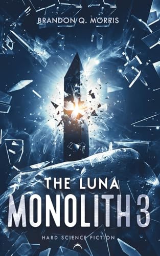 The Luna Monolith 3: Hard Science Fiction (The Black Monolith, Band 3) von Independently published