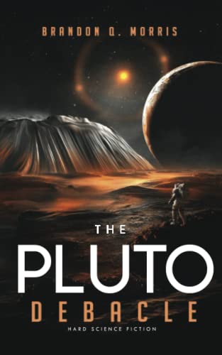 The Pluto Debacle: Hard Science Fiction (Solar System Series, Band 8) von Independently published