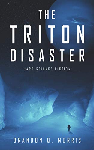 The Triton Disaster: Hard Science Fiction (Solar System Series, Band 4) von Independently published