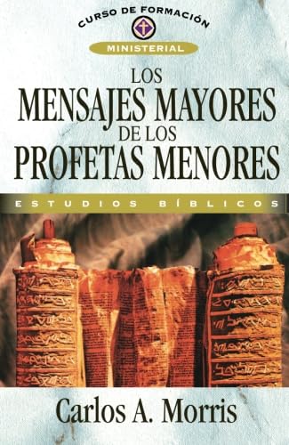 Los mensajes mayores de los profetas menores