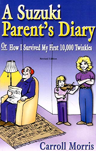 A Suzuki Parent's Diary, or How I Survived My First 10,000 Twinkles A Suzuki Parent's Diary, or How I Survived My First 10,000 Twinkles von Alfred Music Publications