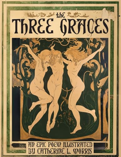 The Three Graces: An Epic Poem Illustrated von New Classic Books