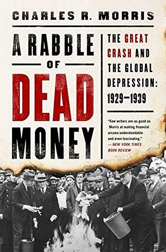A Rabble of Dead Money: The Great Crash and the Global Depression: 1929–1939 von PublicAffairs