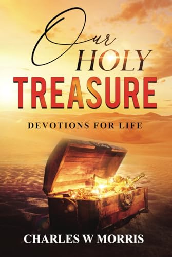 OUR HOLY TREASURE: Devotions For Life von Raising The Standard International Publishing LLC