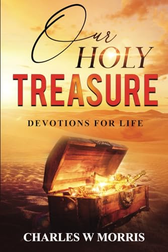 OUR HOLY TREASURE: Devotions For Life von Raising The Standard International Publishing LLC