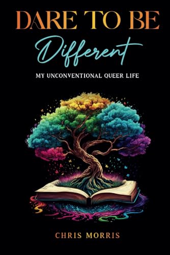 Dare To Be Different: My Unconventional Queer Life von Art of Grace Publishing House, The