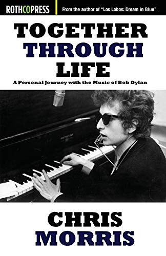 Together Through Life: A Personal Journey with the Music of Bob Dylan von Rothco Press