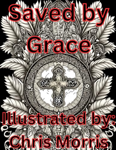 Saved by Grace: A Christian Coloring Book