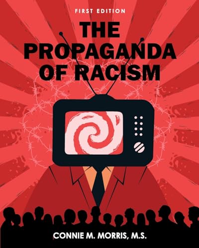 The Propaganda of Racism The Propaganda of Racism von Cognella, Inc