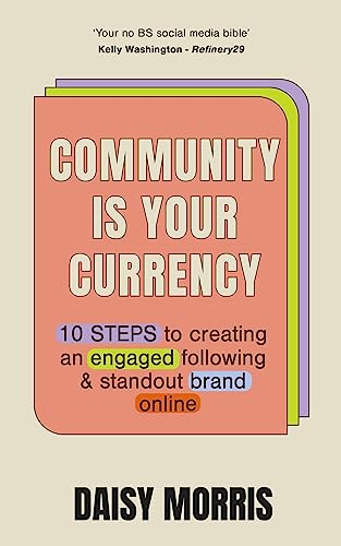 Community Is Your Currency: 10 Steps to Creating A Thriving Online Community & Growing Your Business von Yellow Kite