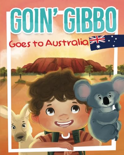 Goin' Gibbo Goes to Australia Goin' Gibbo Goes to Australia von Books to Hook Publishing, LLC.