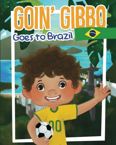 Goin' Gibbo Goes to Brazil von Books to Hook Publishing, LLC.