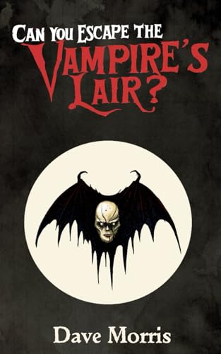 Can You Escape The Vampire's Lair (Golden Dragon Gamebooks) von Independently published