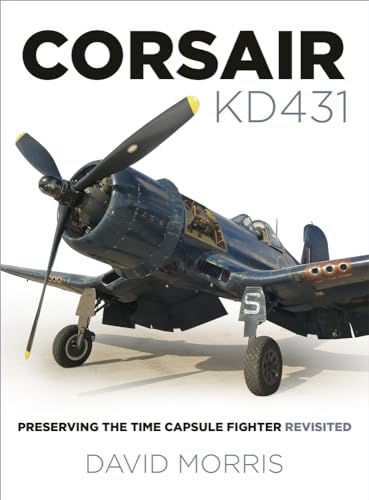 Corsair KD431: Preserving the Time Capsule Fighter Revisited