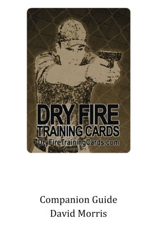 Dry Fire Training Cards Companion Guide von CreateSpace Independent Publishing Platform