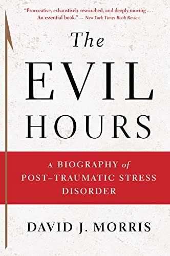 The Evil Hours: A Biography of Post-Traumatic Stress Disorder von Mariner
