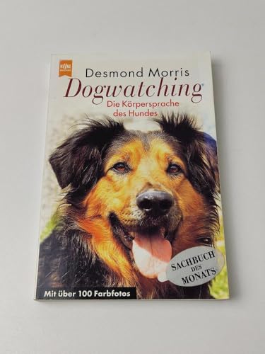 Dogwatching: Die Körpersprache des Hundes Dogwatching: Die Körpersprache des Hundes