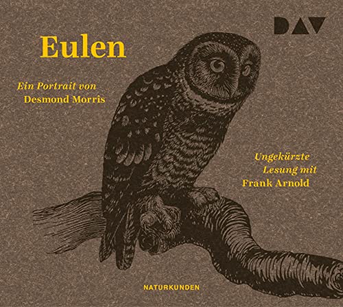 Eulen. Ein Portrait: Ungekürzte Lesung mit Frank Arnold (3 CDs) (Naturkunden)