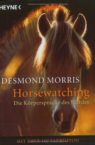 Horsewatching: Die Körpersprache des Pferdes Horsewatching: Die Körpersprache des Pferdes