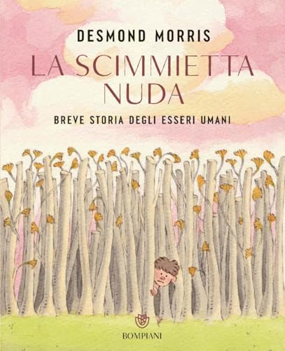 La scimmietta nuda. Breve storia degli esseri umani. Ediz. a colori von Bompiani