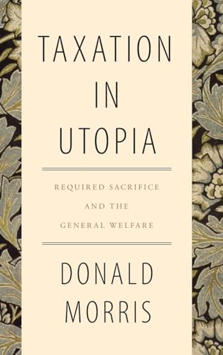 Taxation in Utopia: Required Sacrifice and the General Welfare von State University of New York Press