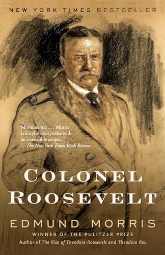 Colonel Roosevelt: Edmund Morris (Theodore Roosevelt, Band 3)