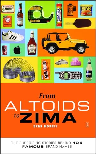 From Altoids to Zima: The Surprising Stories Behind 125 Famous Brand Names von Touchstone