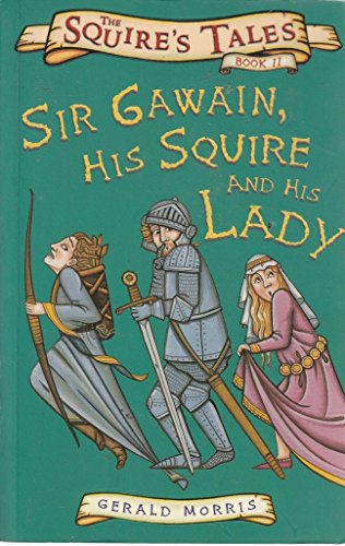 Sir Gawain, His Squire and His Lady (Squire's Tales)