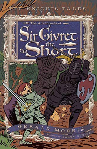 The Adventures of Sir Givret the Short (The Knights' Tales Series)