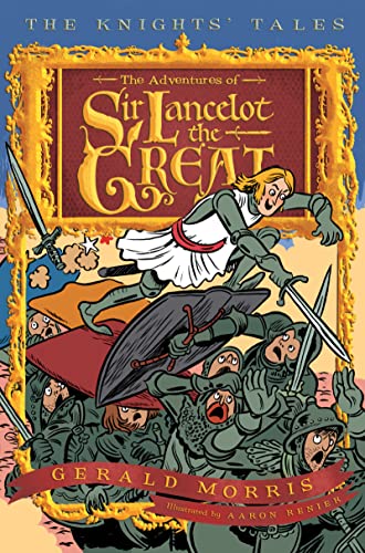 The Adventures of Sir Lancelot the Great (The Knights' Tales Series)