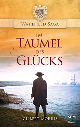 Im Taumel des Glücks (Wakefield Saga, 7, Band 7)