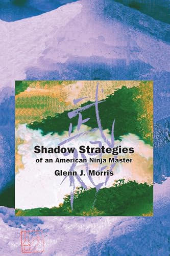 Shadow Strategies of an American Ninja Master von Blue Snake Books
