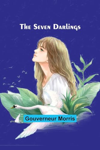 The Seven Darlings von Alpha Editions
