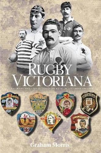 Rugby Victoriana: The Highs and Lows of Northern Rugby in Victorian England von Scratching Shed Publishing Ltd