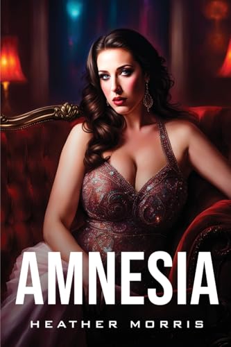Amnesia Amnesia von Heather Morris