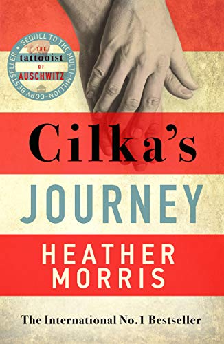 Cilka's Journey: The Sequel to 'The Tattooist of Auschwitz' (The Tattooist of Auschwitz, 2)
