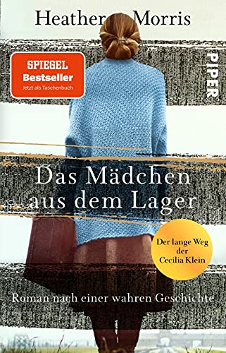 Das Mädchen aus dem Lager – Der lange Weg der Cecilia Klein: Roman nach einer wahren Geschichte | Eine Holocaust-Geschichte, die zu Tränen rührt von Piper Taschenbuch