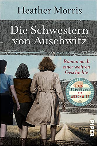 Die Schwestern von Auschwitz: Roman nach einer wahren Geschichte | Holocaust-Biografie von der Autorin des SPIEGEL-Bestsellers »Der Tätowierer von Auschwitz« Die Schwestern von Auschwitz: Roman nach einer wahren Geschichte | Holocaust-Biografie von der Autorin des SPIEGEL-Bestsellers »Der Tätowierer von Auschwitz«