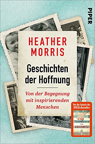 Geschichten der Hoffnung: Von der Begegnung mit inspirierenden Menschen | Von der Autorin des SPIEGEL-Bestsellers »Der Tätowierer von Auschwitz« Geschichten der Hoffnung: Von der Begegnung mit inspirierenden Menschen | Von der Autorin des SPIEGEL-Bestsellers »Der Tätowierer von Auschwitz«