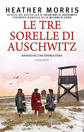 Le tre sorelle di Auschwitz (3.0) von Newton Compton Editori