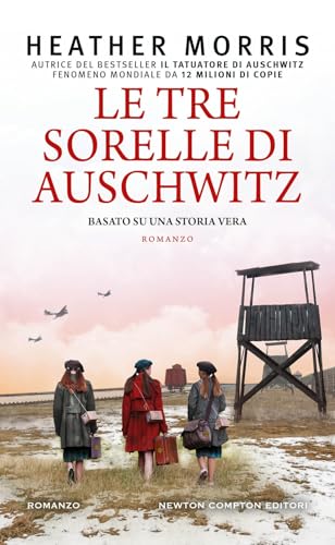 Le tre sorelle di Auschwitz (Gli insuperabili Gold) von Newton Compton Editori