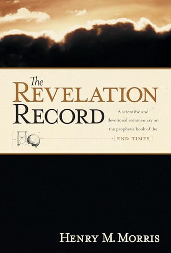 The Revelation Record: A Scientific and Devotional Commentary on the Book of Revelation von Tyndale House Publishers