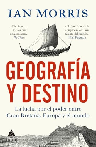 Geografía y destino: La lucha por el poder entre Gran Bretaña, Europa y el mundo (Ático Historia, Band 85) von Atico de los Libros