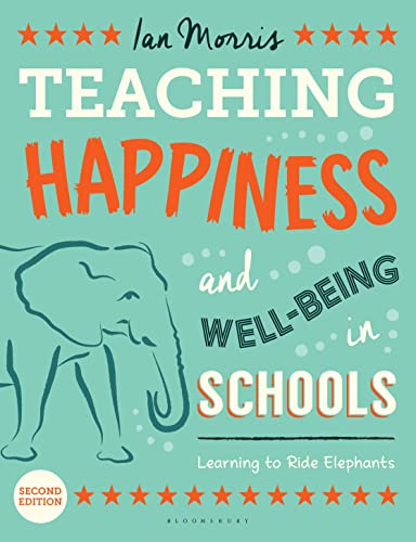 Teaching Happiness and Well-Being in Schools, Second edition: Learning To Ride Elephants von Bloomsbury Publishing PLC