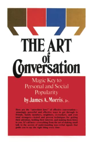 Art of Conversation: Magic Key to Personal and Social Popularity