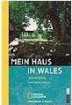 Mein Haus in Wales: Eine Liebeserklärung