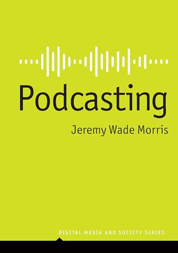Podcasting (DMS - Digital Media and Society) von Polity