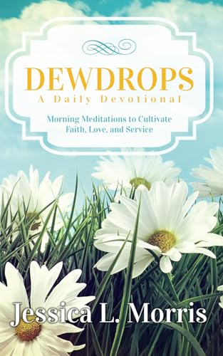 Dewdrops: Morning Meditations to Cultivate Faith, Love, and Service