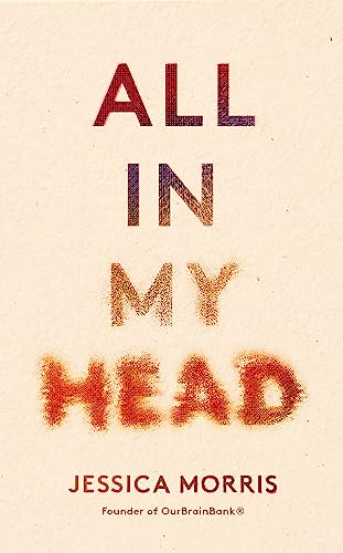 All in My Head: A memoir of life, love and patient power (Language Acts and Worldmaking)