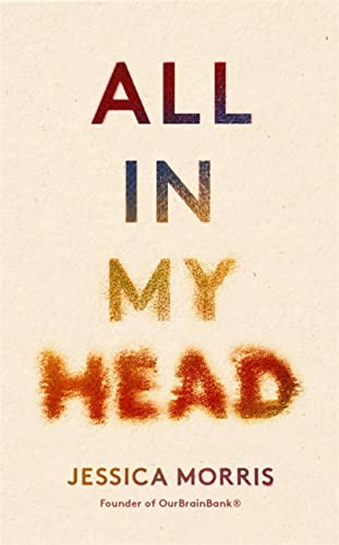 All in My Head: A memoir of life, love and patient power (Language Acts and Worldmaking)